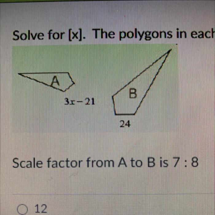 Solve for x the polygons in each pair are similar